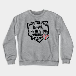 He Stole My Heart Like He Stole Your Base Baseball Mom Cute Funny Crewneck Sweatshirt